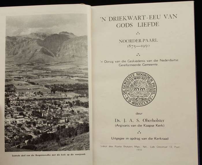 'N DRIEKWART-EEU VAN GODS LIEFDE: GEDENKBOEK VAN DIE NED. GEREF. GEMEENTE NOORDER-PAARL