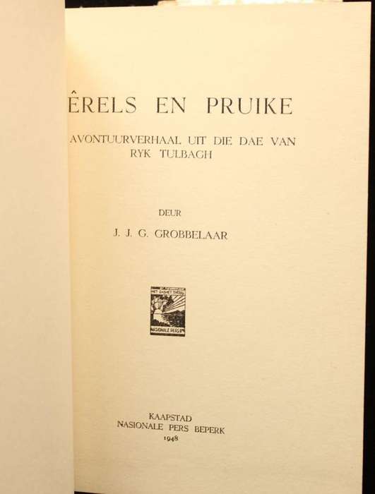 PERELS EN PRUIKE - J.J.G. GROBBELAAR (1948) - 'N AVONTUURVERHAAL UIT DIE DAE VAN RYK TULBAGH