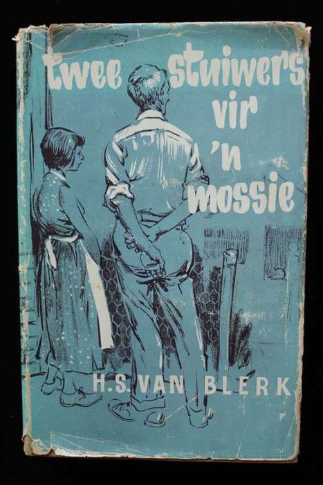 TWEE STUIWERS VIR 'N MOSSIE - H.S. VAN BLERK (1959)
