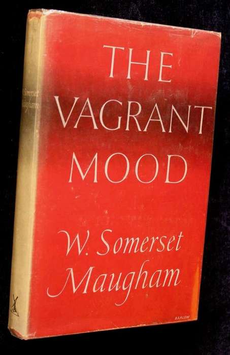 THE VAGRANT MOOD - W. SOMERSET MAUGHAM (1952)