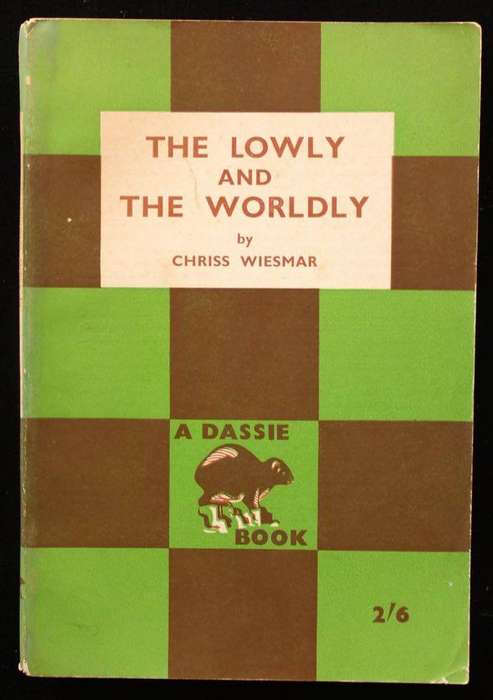 THE LOWLY AND THE WORLDLY - CHRISS WIESMAR  (A DASSIE BOOK)
