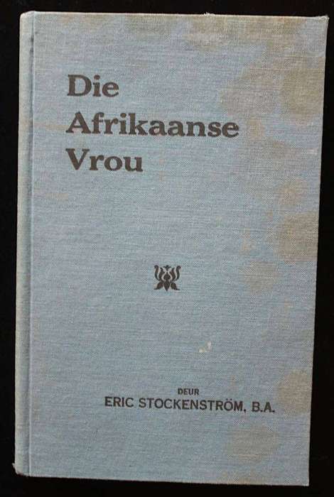 DIE AFRIKAANSE VROU - ERIC STOCKENSTROM (1921)