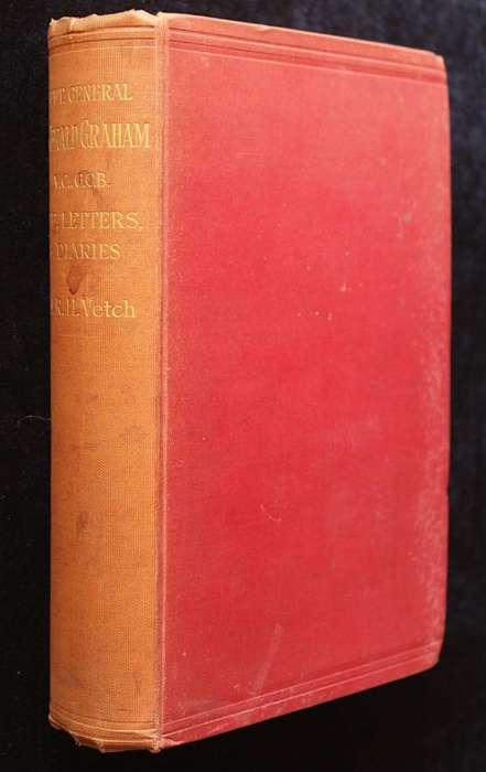 LIFE, LETTERS , AND DIARIES OF LIEUT.-GENERAL SIR GERALD GRAHAM BY COL. R.H. VETCH (1901)