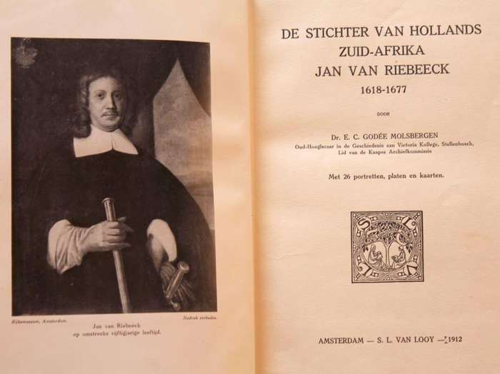 DE STICHTER VAN HOLLANDS ZUID-AFRIKA JAN VAN RIEBEECK - DR. E.C. GODEE MOLSBERGEN (1912)