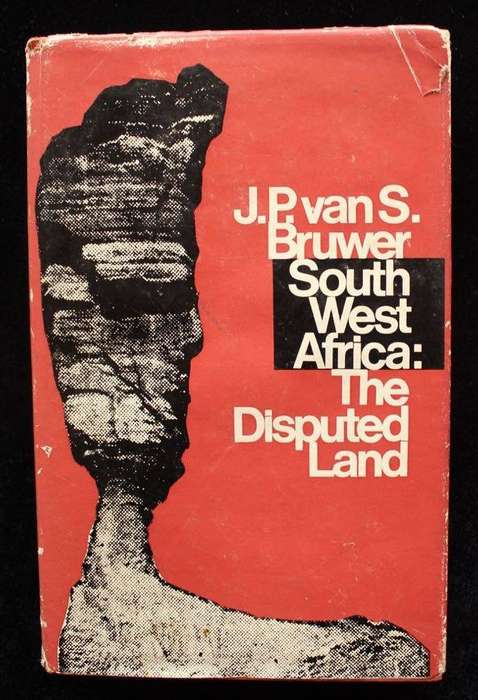 SOUTH WEST AFRICA : THE DISPUTED LAND - J.P. VAN S. BRUWER (1966)
