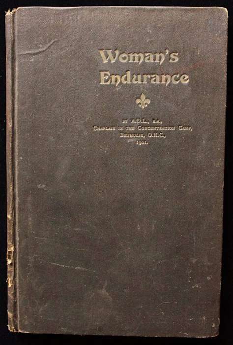 WOMAN'S ENDURANCE (1904) - A DIARY OF LIFE IN ONE OF THE CONCENTRATION CAMPS DURING THE BOER WAR