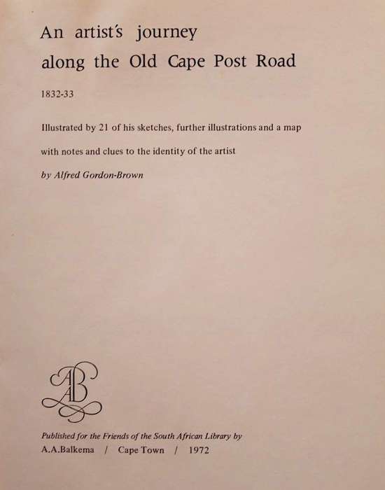 AN ARTIST'S JOURNEY ALONG THE OLD CAPE POST ROAD 1832-33 - A. GORDON-BROWN