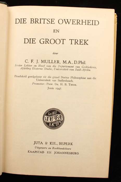 DIE BRITSE OWERHEID EN DIE GROOT TREK - C.F.J. MULLER (1947)