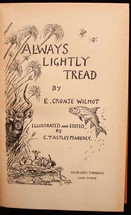 ALWAYS LIGHTLY TREAD BY E. CRONJE WILMOT - 1ST EDITION