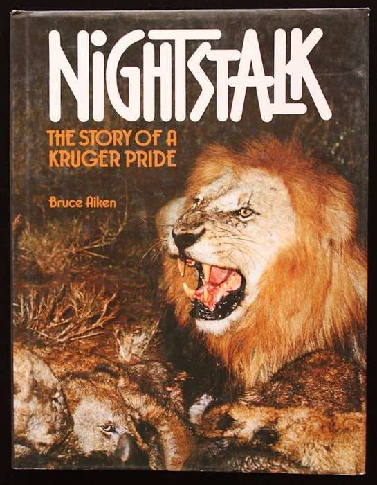 NIGHTSTALK - THE STORY OF A KRUGER PRIDE - BRUCE AIKEN