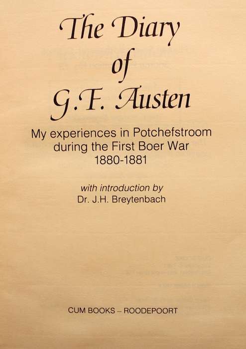 THE DIARY OF G.F. AUSTEN - MY EXPERIENCES IN POTCHEFSTROOM DURING THE FIRST BOER WAR 1880 - 1881
