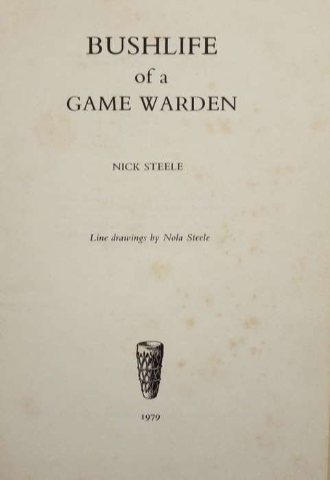BUSHLIFE OF A GAME WARDEN - NICK STEELE (1979)