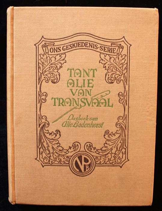 TANT ALIE VAN TRANSVAAL. DAGBOEK VAN ALIE BADENHORST - VERTAAL DEUR M. E. ROTHMANN (1939)