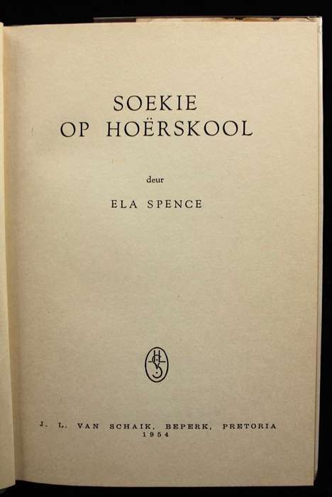 SOEKIE OP HOËRSKOOL - ELA SPENCE (EERSTE EDIESIE, 1954)
