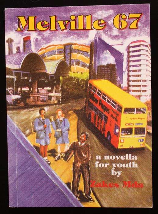 MELVILLE 67 - A NOVELLA FOR YOUTH BY ZAKES MDA