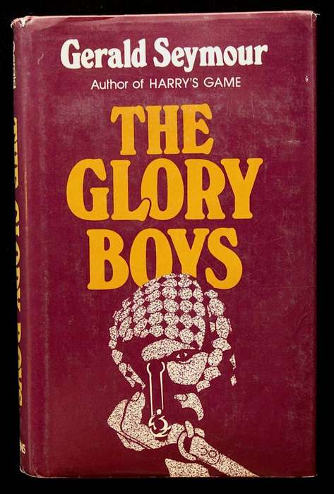 THE GLORY BOYS - GERALD SEYMOUR (1976)