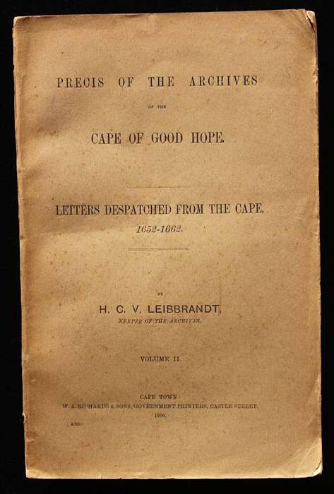 PRECIS OF THE ARCHIVES OF THE CAPE OF GOOD HOPE. LETTERS DESPATCHED 1652-1662 - HCV LEIBBRANDT