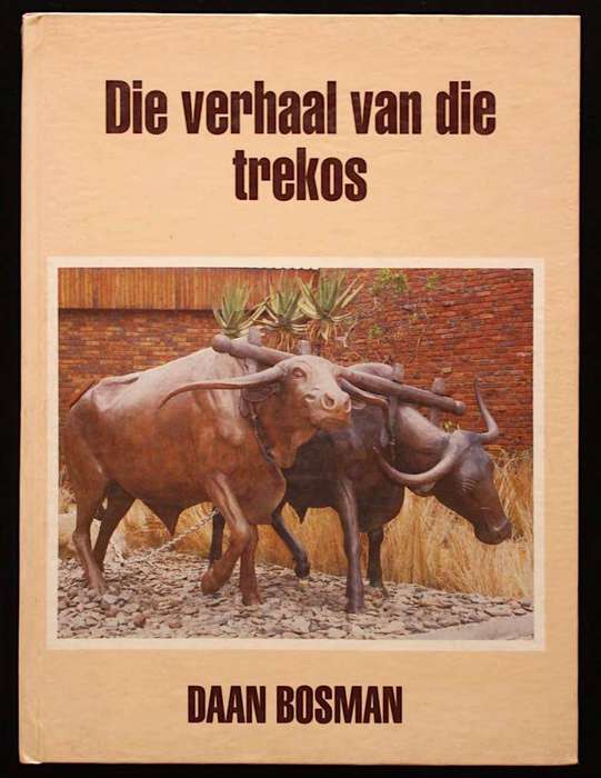 DIE VERHAAL VAN DIE TREKOS - DAAN BOSMAN (1988)