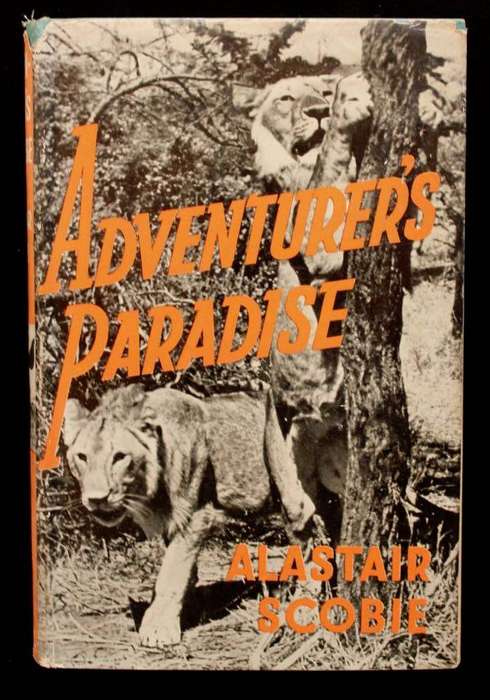 ADVENTURER'S PARADISE - ALASTAIR SCOBIE (1955)