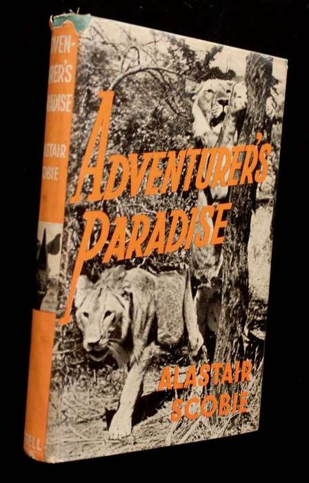 ADVENTURER'S PARADISE - ALASTAIR SCOBIE (1955)
