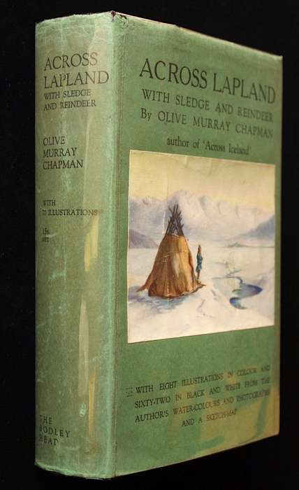 ACROSS LAPLAND with Sledge and Reindeer (1932) by Olive Murray Chapman - SIGNED & INSCRIBED