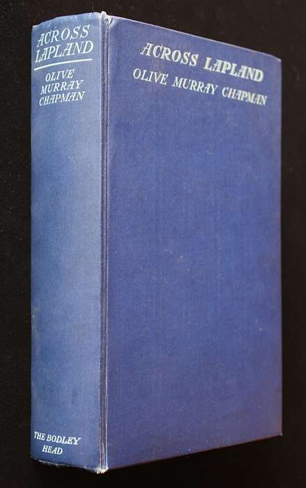 ACROSS LAPLAND with Sledge and Reindeer (1932) by Olive Murray Chapman - SIGNED & INSCRIBED