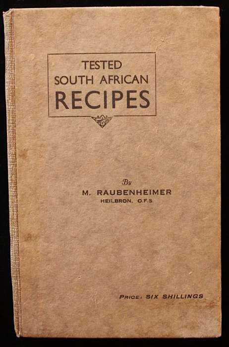 TESTED SOUTH AFRICAN RECIPES by M. Raubenheimer - very good first edition 1930