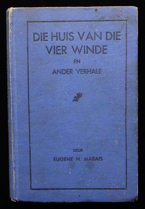 DIE HUIS VAN DIE VIER WINDE - EUGENE MARAIS