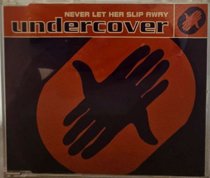 Undercover Never let her slip away (single)   (4141)
