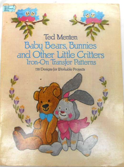 BABY BEARS, BUNNIES & OTHER LITTLE CRITTERS -176 DESIGNS-IRON ON TRANSFER PATTERNS BY TED MENTEN