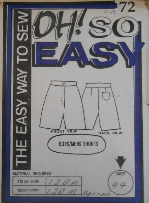 OH! SO EASY-72 BOY'S / MENS SHORTS SIZE 44 -NO POCKET PATTERN SUPPLIED