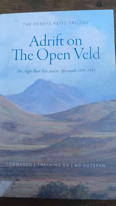 Adrift on the Open Veld: The Anglo-Boer War and its Aftermath, 1899-1943  - Deneys Reitz