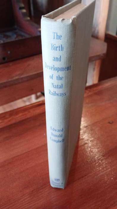 The Birth and Development of the Natal Railways ( signed & numbered) (1951)
