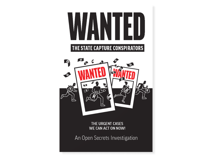Wanted: The State Capture Conspirators, the Urgent Cases We Can Act on Now! (2022)