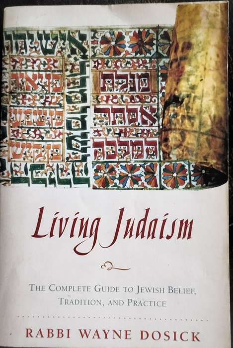 Living Judaism - Complete guide to Jewish belief, tradition and practice (Dosick - 1995)