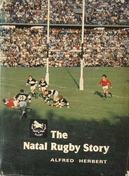 The Natal Rugby Story - Alfred Herbert - Hardcover  Edited by Reg Sweet