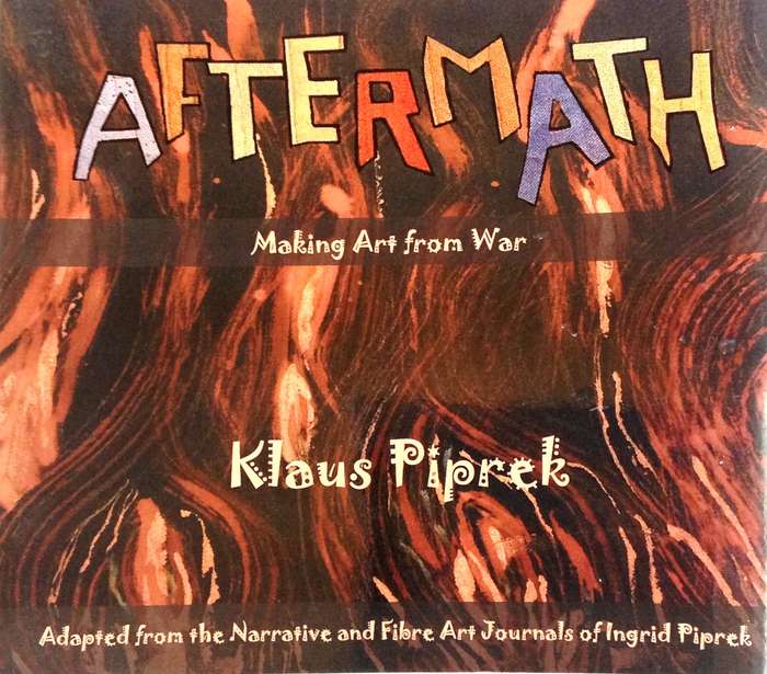 Aftermath - Making Art from War - Klaus Piprek  Book signed by Klaus and Ingrid Piprek