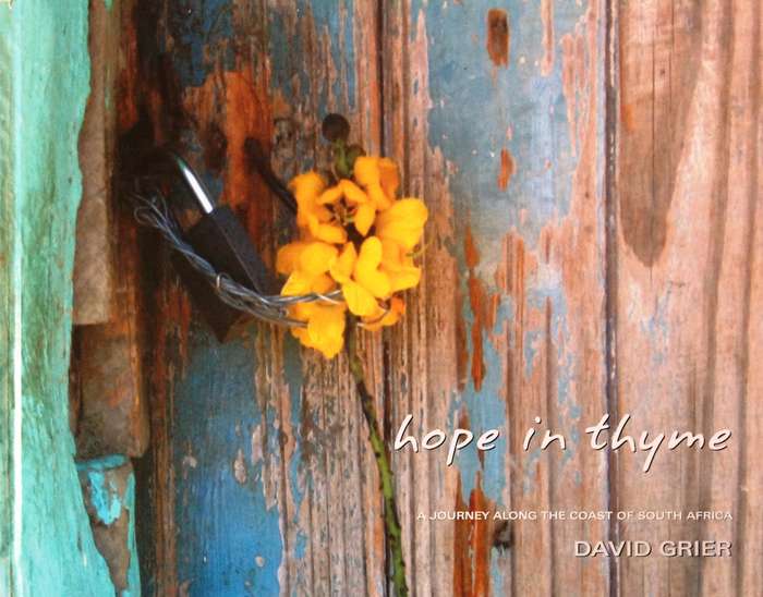 hope in thyme - A Journey along the coast of South Africa - David Grier - Signed by Author