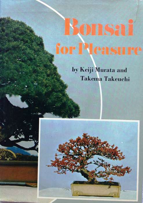 Bonsai for Pleasure by Keiji Murata and Takema Takeuchi - Hardcover