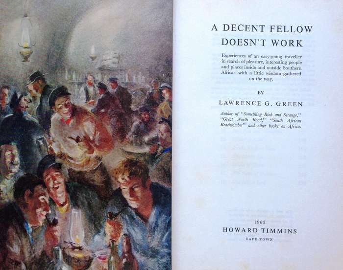 A Decent Fellow Doesn't Work - First Edition 1963 - Lawrence G Green - Hardcover