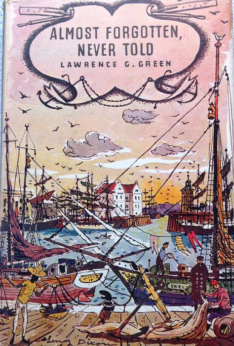 Almost Forgotten, Never Told - First Edition 1965  Lawrence G Green - Hardcover