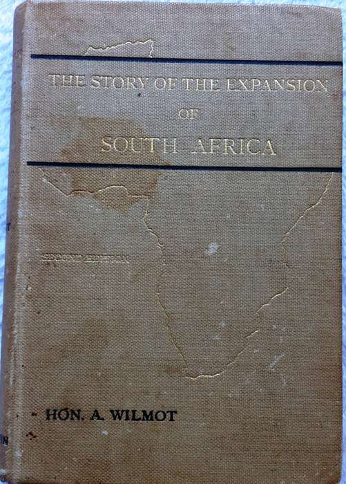 The Story of the Expansion of South Africa - Hon. A. Wilmot - Hardcover