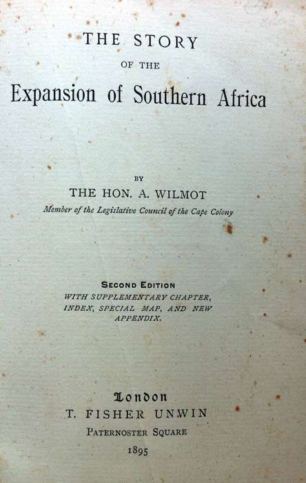 The Story of the Expansion of South Africa - Hon. A. Wilmot - Hardcover