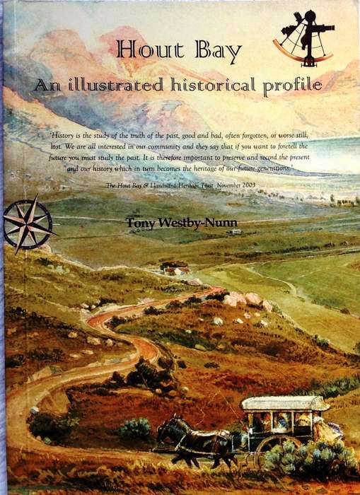 Hout Bay - An illustrated historical profile - Tony Westby-Nunn     Book signed by Author