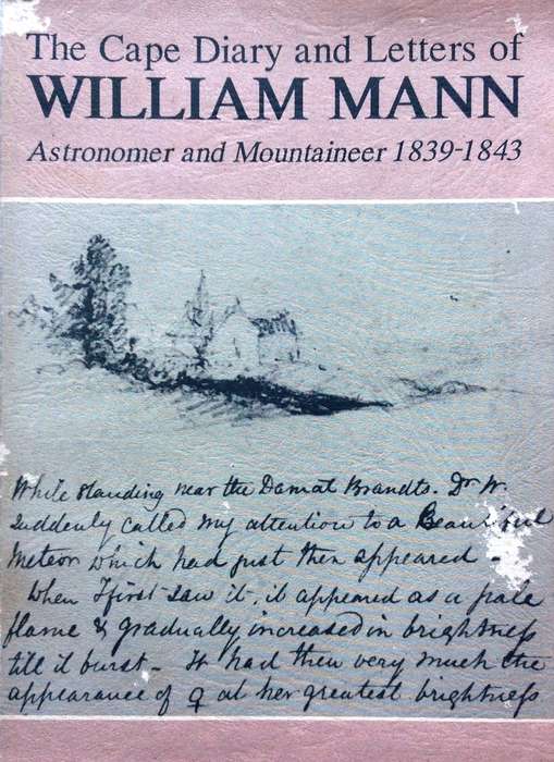 The Cape Diary and Letters of William Mann-Astronomer and Mountaineer 1839 to 1843-Edited B Warner