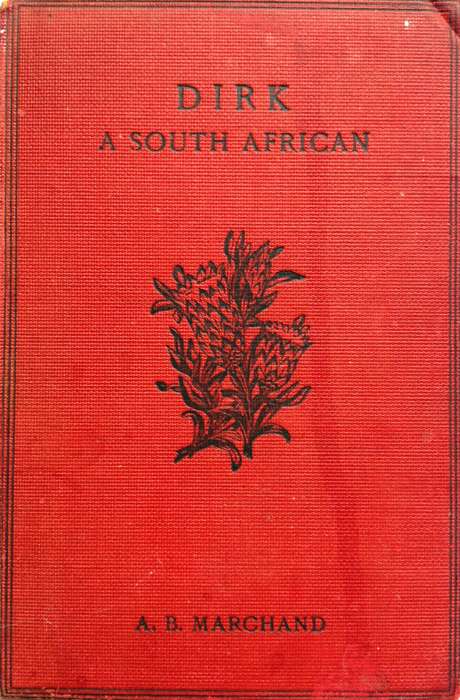 Dirk - A South African - A B Marchand - Hardcover  Book signed by B de Coligny Marchand