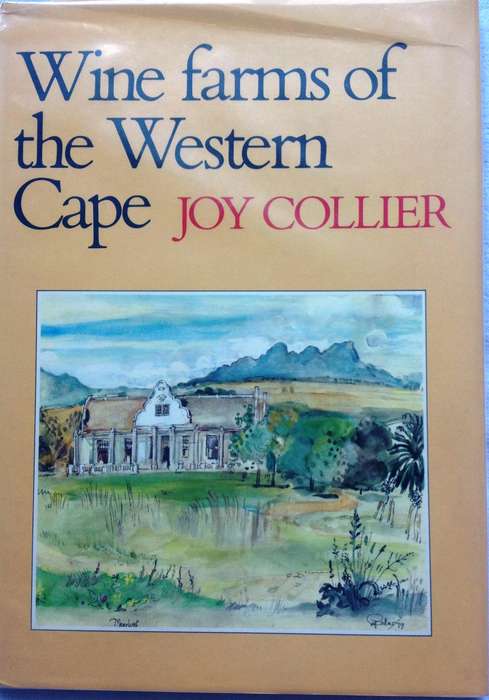 Wine farms of the Western Cape - Joy Collier - Hardcover     Book signed by Author     Ltd Edition