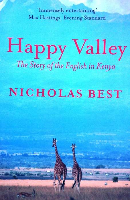 Happy Valley - The Story of the English in Kenya - Nicholas Best