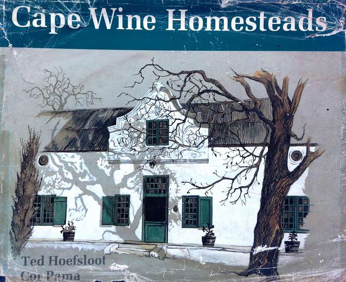 Cape Wine Homesteads - Ted Hoefsloot and Cor Pama - Hardcover