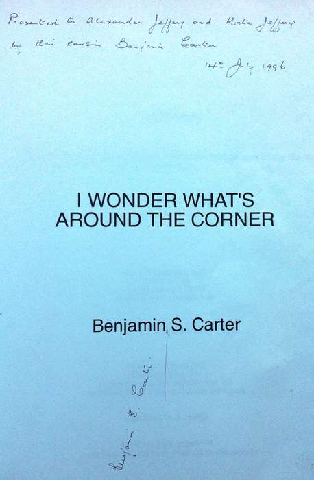 I Wonder What's Around The Corner - Benjamin S Carter - Book signed by Author